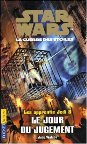 Jude Watson: Les Apprentis Jedi - Star Wars, la guerre des étoiles, tome 8  (Paperback, French language, 2003, Pocket Jeunesse)