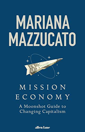 Mariana Mazzucato: Mission Economy (Paperback, ALLEN LANE)