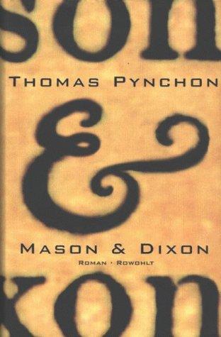 Thomas Pynchon: Mason und Dixon. (Hardcover, German language, 1999, Rowohlt, Reinbek)