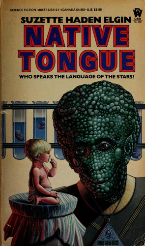 Suzette Haden Elgin: Native Tongue (1984, DAW Books)