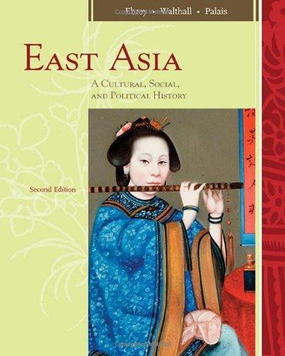 Patricia Buckley Ebrey, Anne Walthall: East Asia: A Cultural, Social, and Political History (2008)