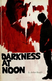 Arthur Koestler: Darkness at noon (1962, Time, Inc.)