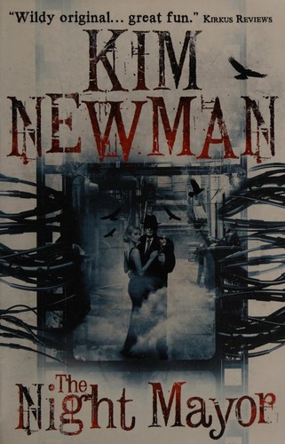 Kim Newman: The night mayor (2015, Titan Books)