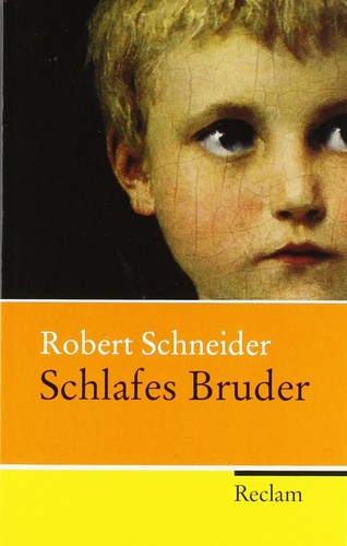 Robert Schneider, Robert Schneider: Schlafes Bruder (Paperback, German language, 2007, Reclam)