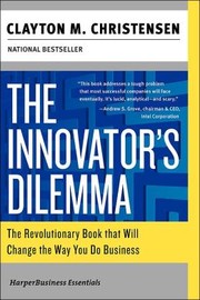 Clayton M. Christensen: The Innovator's Dilemma (2003, Collins)