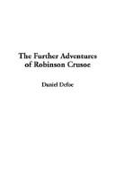 Daniel Defoe: The Further Adventures of Robinson Crusoe (Paperback, 2003, IndyPublish.com)