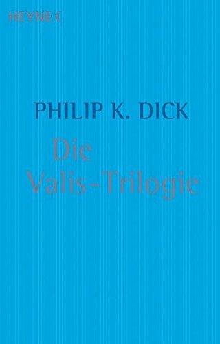 Philip K. Dick: Die Valis-Trilogie (Paperback, German language, 2002, Heyne)