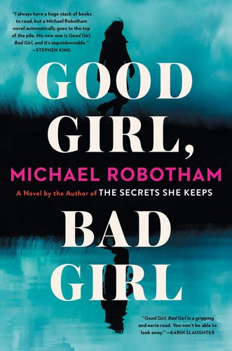Michael Robotham: Good girl, bad girl : a novel (2019, Scribner, an imprint of Simon & Schuster, Inc.)