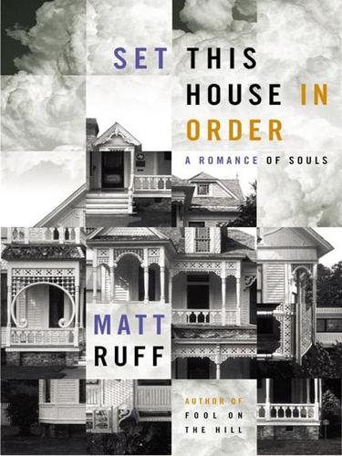 Matt Ruff: Set This House in Order (EBook, 2007, HarperCollins)