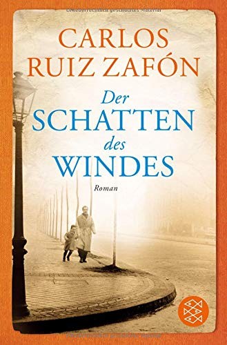 Carlos Ruiz Zafón: Der Schatten des Windes (Paperback, 2013, FISCHER Taschenbuch)