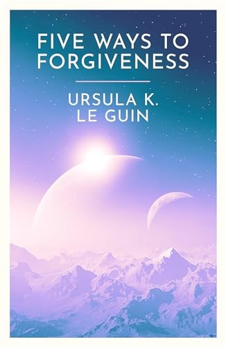 Ursula K. Le Guin: Five Ways to Forgiveness (Paperback, 2024, Orion Publishing Group, Limited)