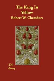 Robert William Chambers: The King In Yellow (Paperback, 2007, Echo Library)