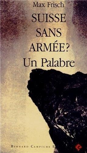 Max Frisch: Suisse Sans Armée ? un Palabre (French language, 2001)