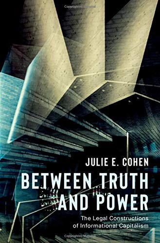 Julie E. Cohen: Between Truth and Power (Paperback, 2022, Oxford University Press)
