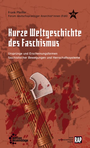 Frank Pfeiffer, Föderation deutschsprachiger Anarchist*innen: Kurze Weltgeschichte des Faschismus (Paperback, German language, 2013, Edition Assemblage)