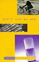 Tania Kindersley: Don't Ask Me Why (Paperback, 1997, Sceptre)