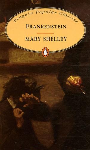 Mary Shelley: Frankenstein or, The Modern Prometheus