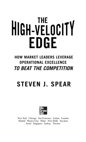 Steven J. Spear: The high-velocity edge (2009, McGraw-Hill)