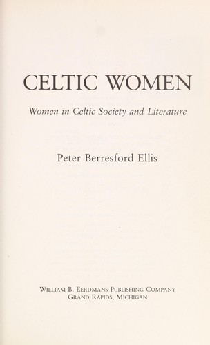 Peter Berresford Ellis: Celtic Women (1996, William B. Eerdmans Pub. Co.)