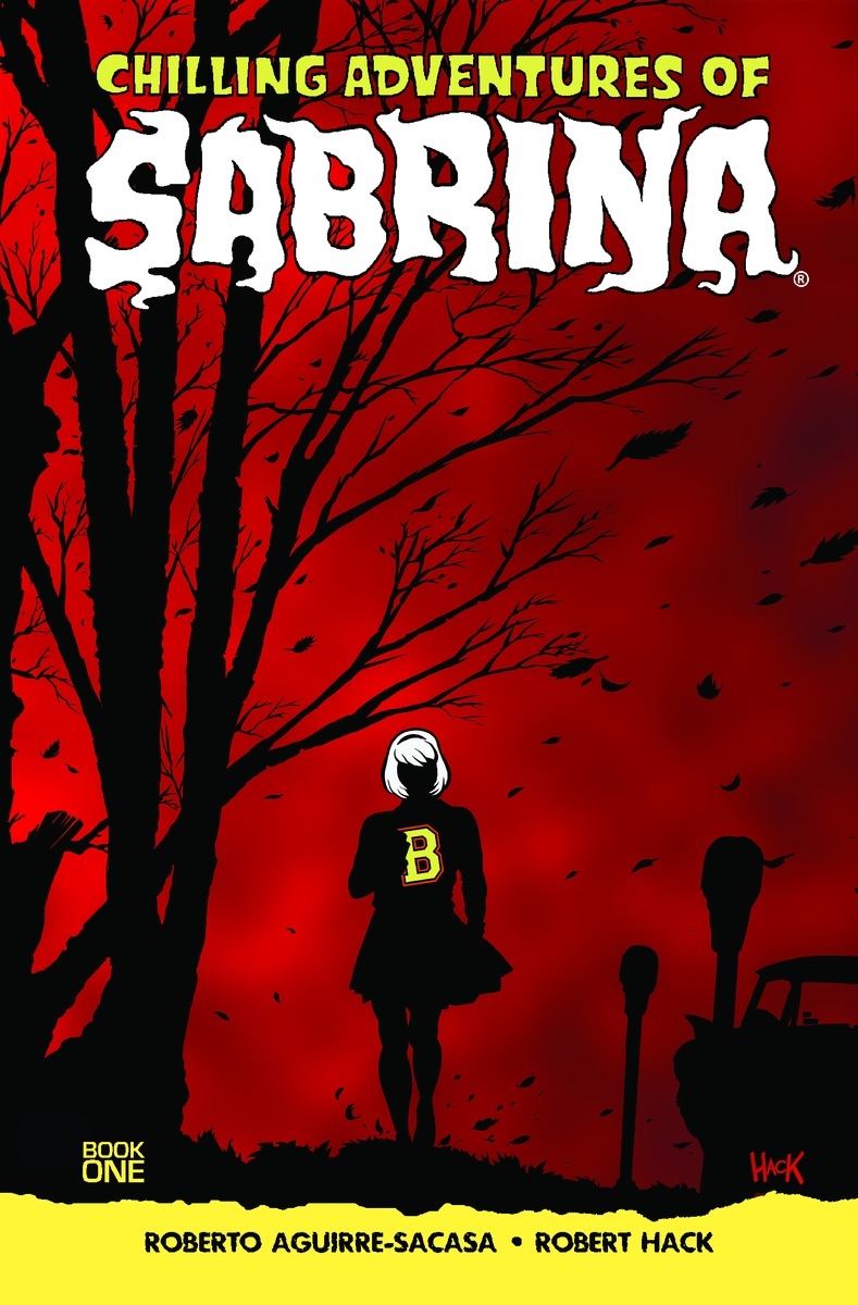 Roberto Aguirre-Sacasa, Robert Hack: Chilling Adventures of Sabrina (2016)