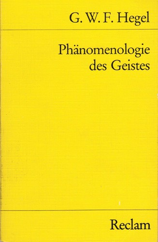 Georg Wilhelm Friedrich Hegel: Phänomenologie des Geistes (German language, 1987, P. Reclam)