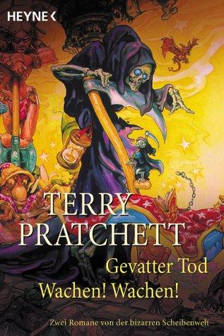 Terry Pratchett: Gevatter Tod / Wachen. Wachen. Zwei Romane von der bizarren Scheibenwelt. (Paperback, German language, 2000, Heyne)