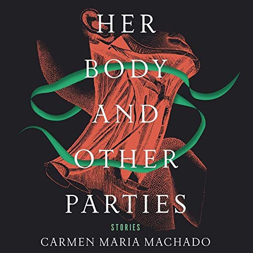 Amy Landon, Carmen Maria Machado: Her Body and Other Parties Lib/E (AudiobookFormat, 2021, HighBridge Audio)