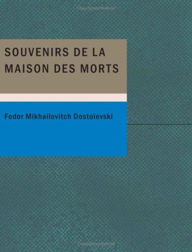 Fyodor Dostoevsky: Souvenirs de la maison des morts (French language, 2007, BiblioBazaar)
