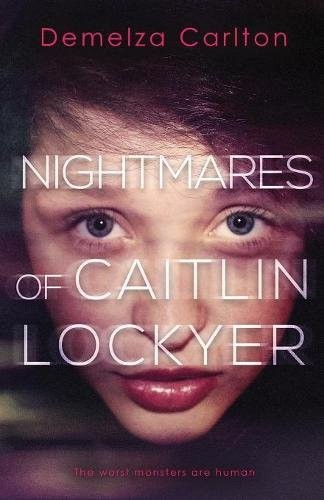 Demelza Carlton: Nightmares of Caitlin Lockyer (Paperback, 2018, Lost Plot Press)