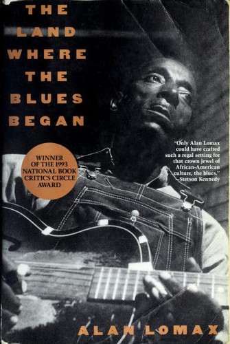 Alan Lomax: The land where the blues began (1995, Delta)