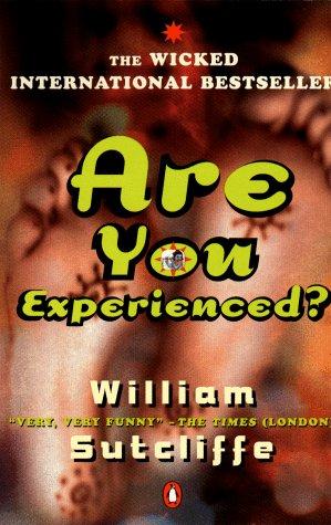 William Sutcliffe: Are you experienced? (1999, Penguin Books)