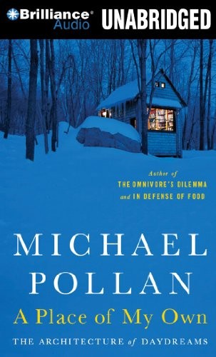 Michael Pollan: A Place of My Own (AudiobookFormat, 2010, Brilliance Audio)