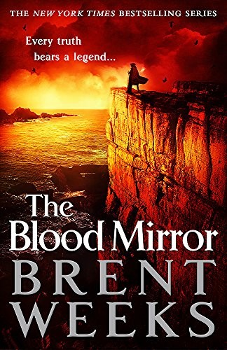 Brent Weeks: The Blood Mirror: Book Four of the Lightbringer series (Little, Brown)