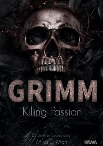 Mika D. Mon: Killing Passion: GRIMM #3 (2021, Kampenwand Verlag)