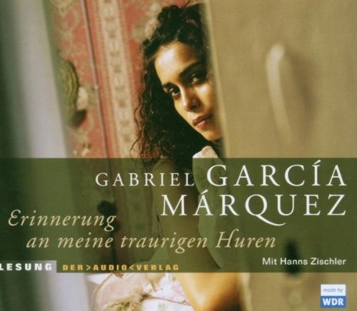 Gabriel García Márquez: Erinnerung an meine traurigen Huren (German language, 2006, Der Audio Verlag)