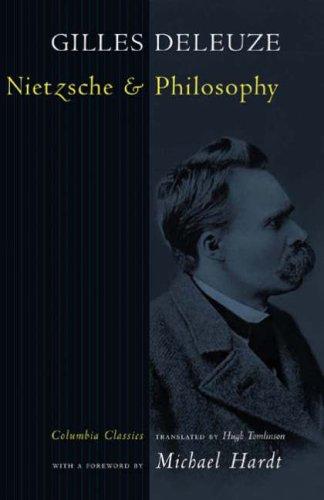 Gilles Deleuze: Nietzsche and philosophy (2006, Columbia University  Press)