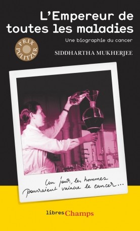 Siddhartha Mukherjee: L’Empereur de toutes les maladies (EBook, French language, 2016, libres Champs)