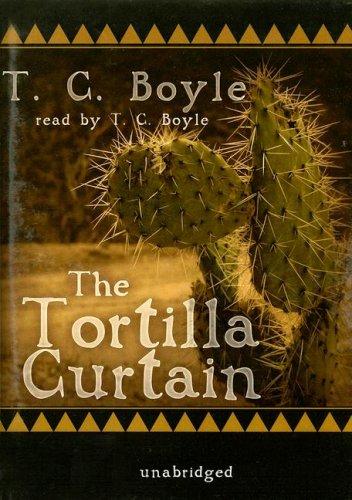 T. Coraghessan Boyle: The Tortilla Curtain (AudiobookFormat, 2006, Blackstone Audio Inc.)