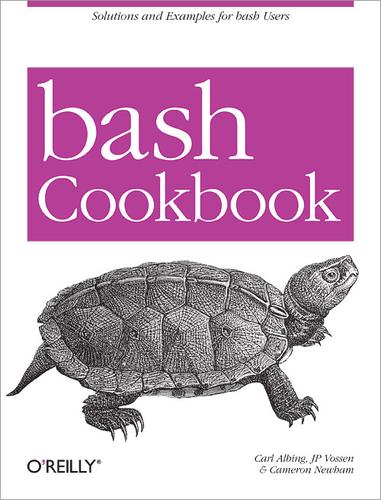 Carl Albing, JP Vossen, Cameron Newham: bash Cookbook (Paperback, 2007, O'Reilly)