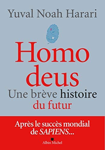 Yuval Noah Harari: Homo deus (French language, 2017, Éditions Albin Michel)
