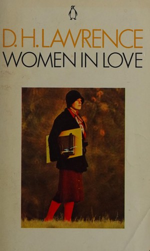 D. H. Lawrence: Women in love (1973, Penguin Books in association with William Heinemann)