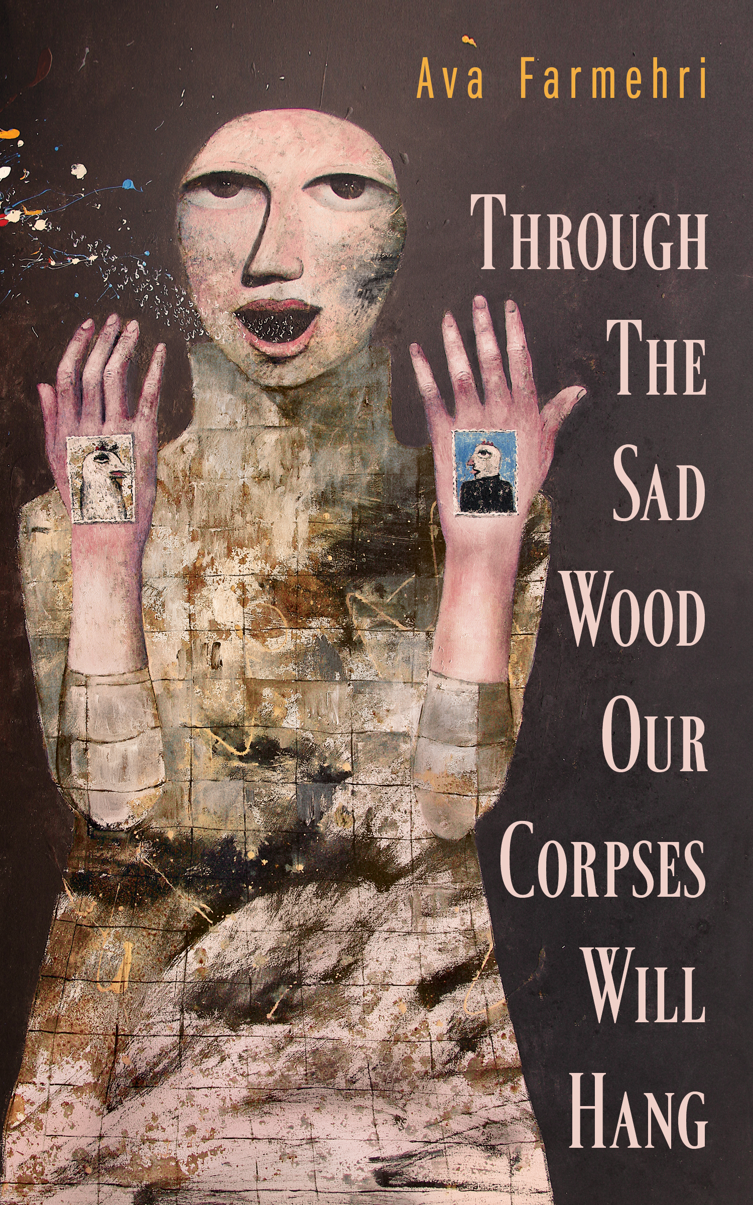 Ava Farmehri: Through the Sad Wood Our Corpses Will Hang (2017, Guernica Editions, Incorporated)