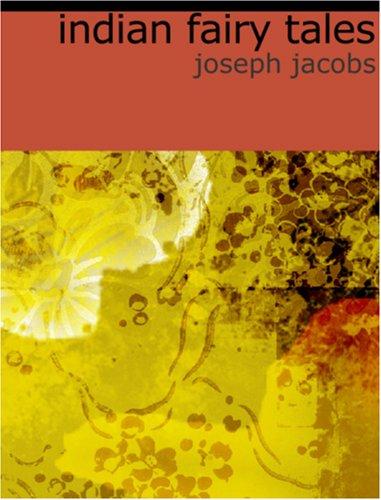 Joseph Jacobs: Indian Fairy Tales (Large Print Edition) (Paperback, 2006, BiblioBazaar)