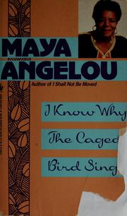 Maya Angelou: I know why the caged bird sings (1993, Bantam Books)