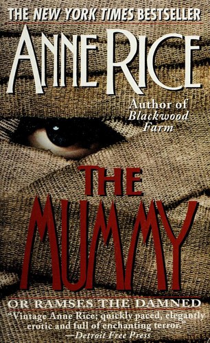 Anne Rice: The Mummy, or Ramses the Damned. (1991, 1989.)