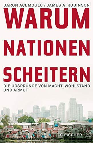 Daron Acemoglu, James A. Robinson, Bernd Rullkötter: Warum Nationen scheitern: Die Ursprünge von Macht, Wohlstand und Armut (German language, 2013)