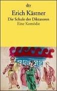 Erich Kästner: Die Schule Der Diktatoren Eine Komodie in Nevn Bildern (Paperback, German language, 1995, Deutscher Taschenbuch Verlag GmbH & Co.)