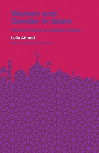 Leila Ahmed, Kecia Ali: Women and Gender in Islam (2021, Yale University Press)