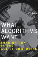 Ed Finn: What Algorithms Want (2017)