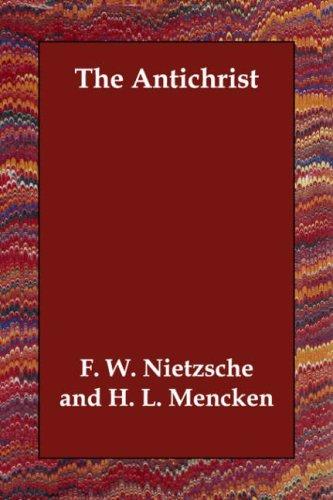 Friedrich Nietzsche, H. L. Mencken: The Antichrist (Paperback, 2006, Echo Library)